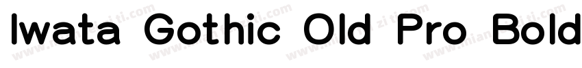 Iwata Gothic Old Pro Bold字体转换